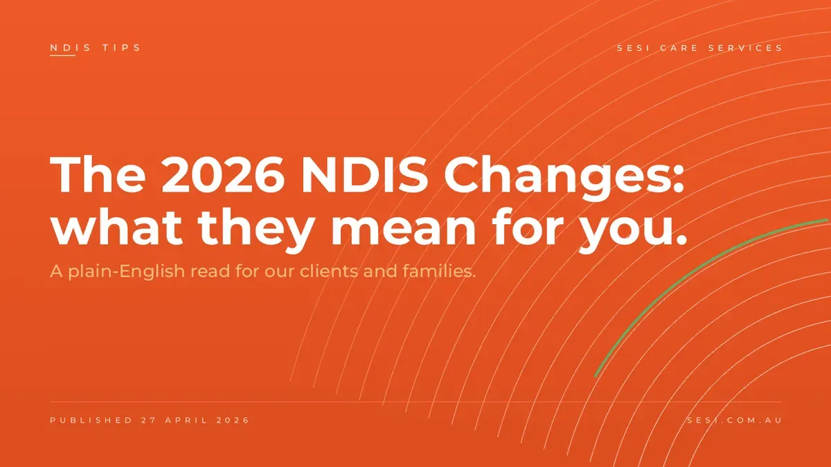 Graphic reading “The 2026 NDIS Changes: what they mean for you”